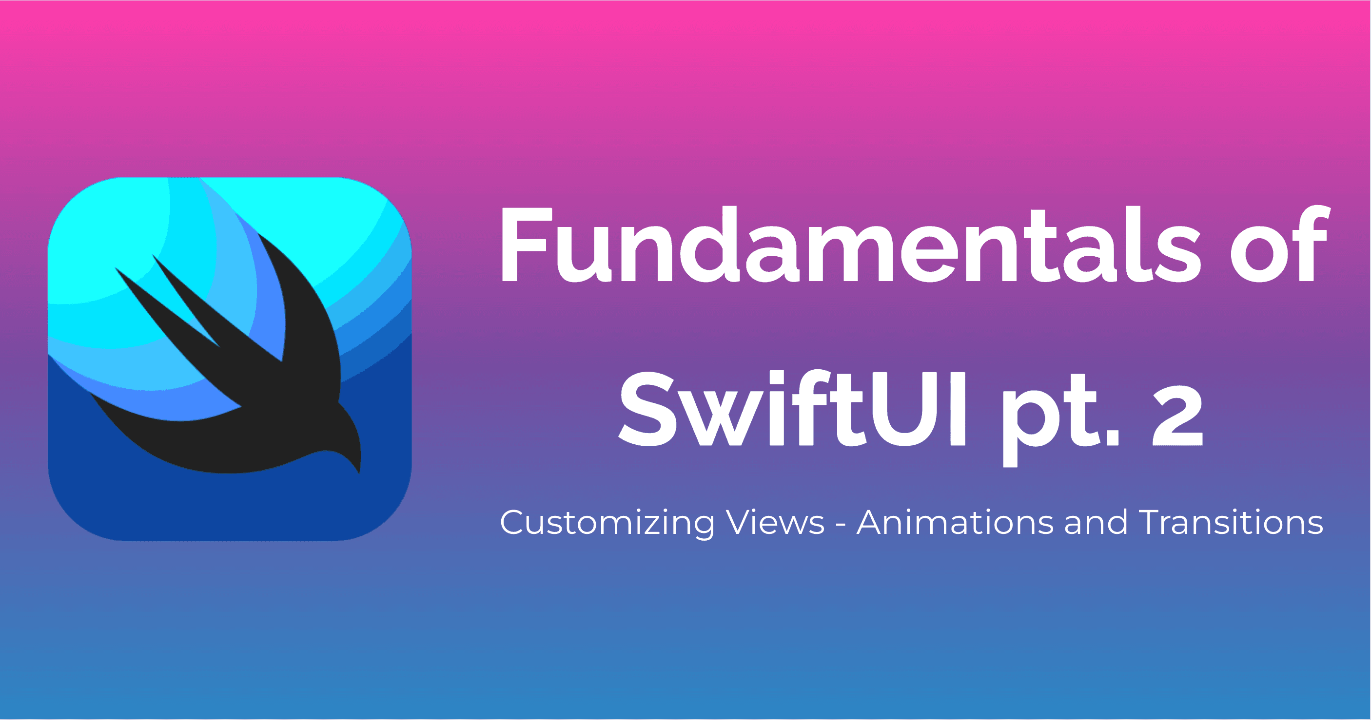 Understanding the fundamentals of SwiftUI for iOS development pt.2