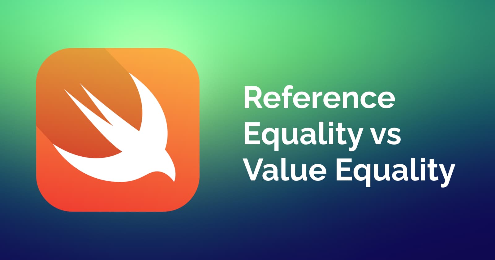 Reference Equality vs Value Equality in Swift